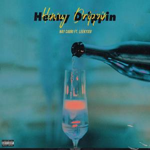 Henny Drippin (feat. LeekyXIV)