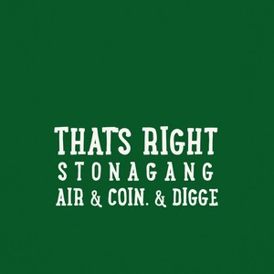 THAT'S RIGHT (#STONA GANG)