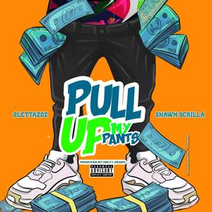 Pull Up My Pants (Explicit)