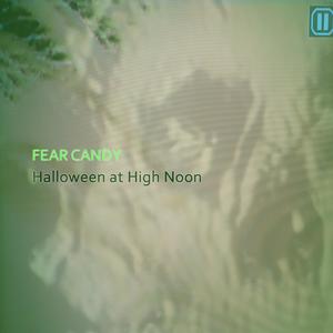 Halloween at High Noon: Fear Candy