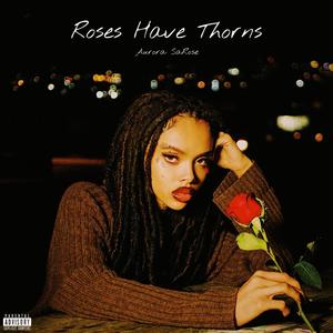 Roses Have Thorns (Explicit)