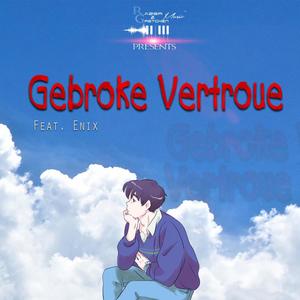 Gebroke Vertroue (feat. Gretchen, Enix & Jp Beatz) [Explicit]