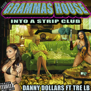 Turn Grammas House into a Stripclub (Explicit)