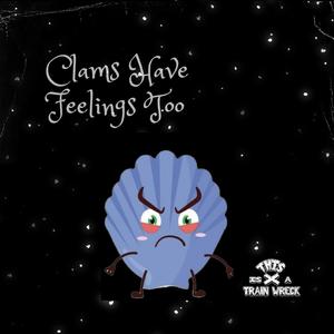 Clams Have Feelings Too (feat. Edwin “Shredwin” Woodside) [Explicit]