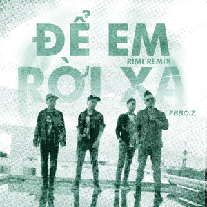 Để Em Rời Xa (Rimi Remix)