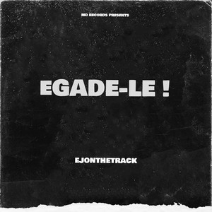 Egade-le! (Explicit)