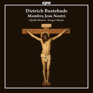 Buxtehude: Membra Jesu Nostri, BuxWV 75