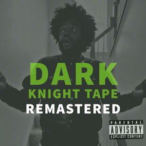 DARK KNIGHT TAPE (REMASTERED) [Explicit]