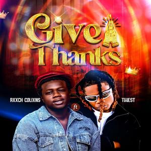 Give Thanks (feat. Twest)