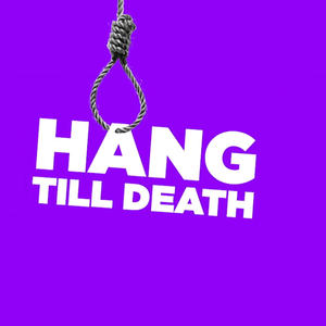 #HANG TILL DEATH ! (Explicit)