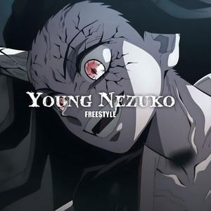 Young Nezuko Freestyle (Explicit)