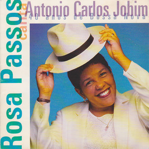 Rosa Passos Canta Antônio Carlos Jobim - 40 Anos de Bossa Nova