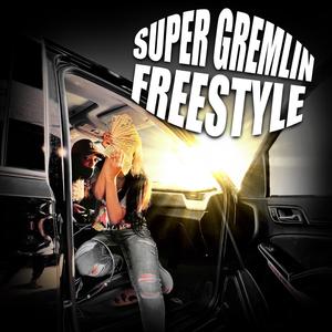 Super Gremlin Freestyle (Explicit)