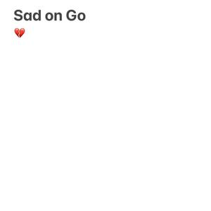 Sad on Go (Explicit)