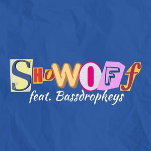 Showoff (feat. Bassdropkeys) [Remix] [Explicit]