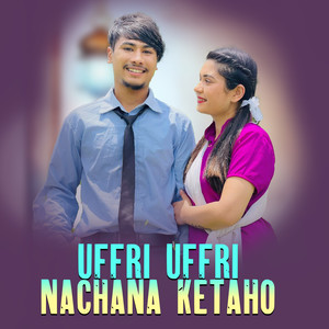 Uffri Uffri nachana Ketaho