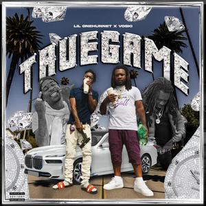 True Game (feat. Lil One Hunnet) (Explicit)