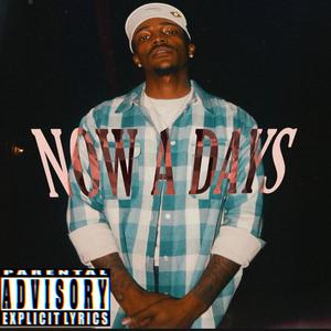 Now A Days (Explicit)