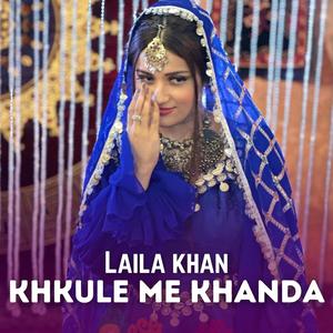 Khkule Me Khanda (feat. Laila Khan)