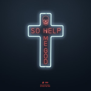 So Help Me God (Explicit)