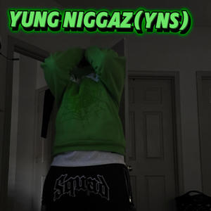 Yung Niggaz (YNS) [Explicit]