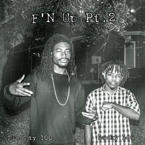 F'N Up Pt. 2 (feat. Lucky Lou) [Explicit]