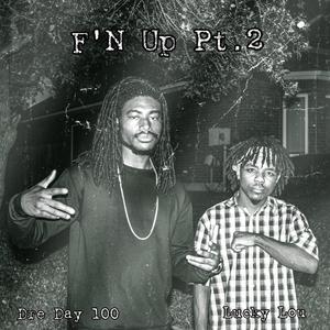 F'N Up Pt. 2 (feat. Lucky Lou) (Explicit)