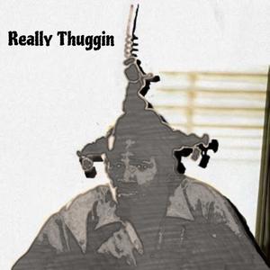 Really Thuggin (Explicit)