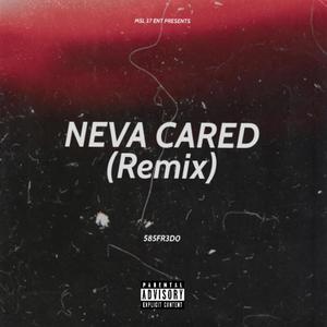 Neva Cared (Remix)