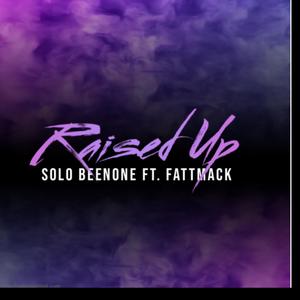 Raised Up (feat. FattMack)