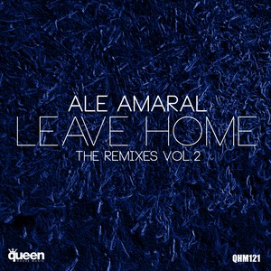 Leave Home (The Remixes, Vol. 2)