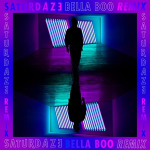 Saturdaze (Bella Boo Remix)