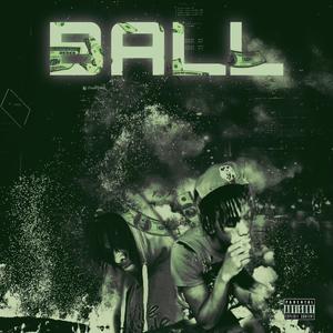 Ball (feat. Leeky Montana) [Explicit]