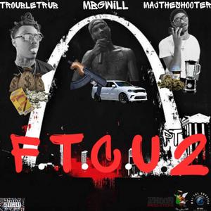 FTCU 2 (feat. Truble Trub & Maj The Shooter) [Explicit]