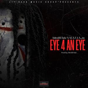 Eye 4 An Eye (feat. M.A.F.I.A_za) [Explicit]