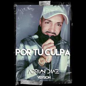 Por Tu Culpa (Adrian Diaz)