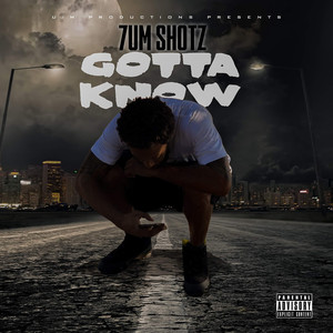 Gotta Know (Explicit)