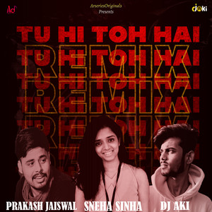 Tu Hi Toh Hai (Remix)