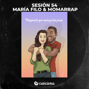 Sesión 54: María Filo & Momarrap