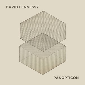 David Fennessy: Panopticon (Live)