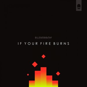 If Your Fire Burns