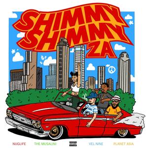 SHIMMY SHIMMY ZA (feat. The Musalini, Vel Nine & Planet Asia) (Explicit)