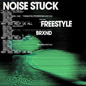 NOISE STUCK FREESTYLE (Explicit)