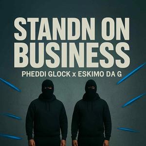 StandN on Business (feat. Eskimo Da G) (Explicit)