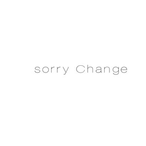 Sorry Change