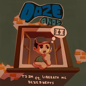 DOZE ANOS (feat. LiberatoMc & deze9beats) (Explicit)