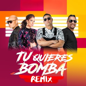 Tu Quieres Bomba (Remix)