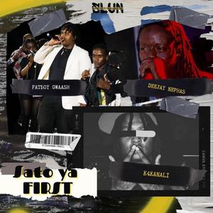 Sato Ya First (feat. K4Kanali & DJ Nephas) [Explicit]