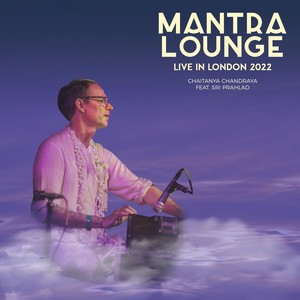 Chaitanya Chandraya (Mantra Lounge in London 2022)