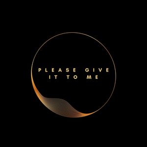 Please Give It to Me (Explicit)